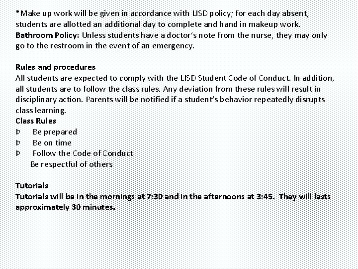 *Make up work will be given in accordance with LISD policy; for each day