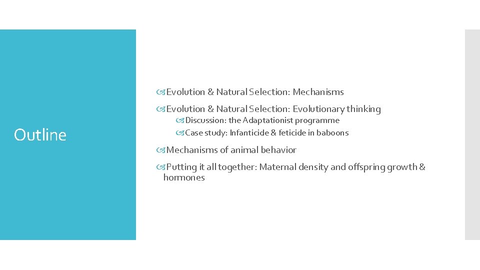  Evolution & Natural Selection: Mechanisms Evolution & Natural Selection: Evolutionary thinking Outline Discussion:
