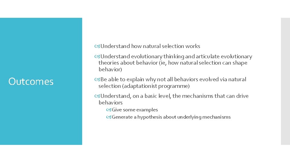  Understand how natural selection works Understand evolutionary thinking and articulate evolutionary theories about