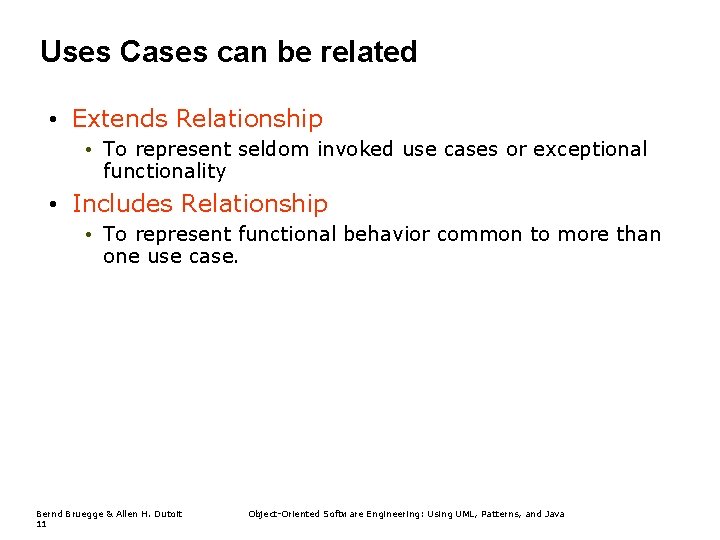 Uses Cases can be related • Extends Relationship • To represent seldom invoked use Uses Cases can be related • Extends Relationship • To represent seldom invoked use