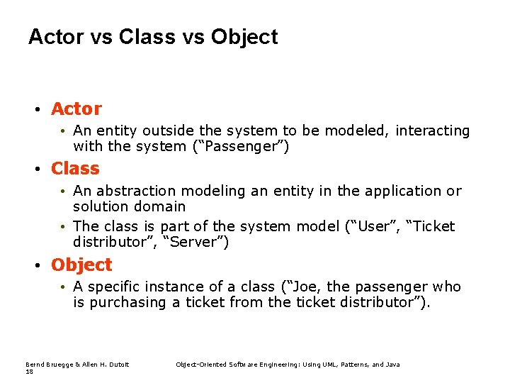 Actor vs Class vs Object • Actor • An entity outside the system to Actor vs Class vs Object • Actor • An entity outside the system to