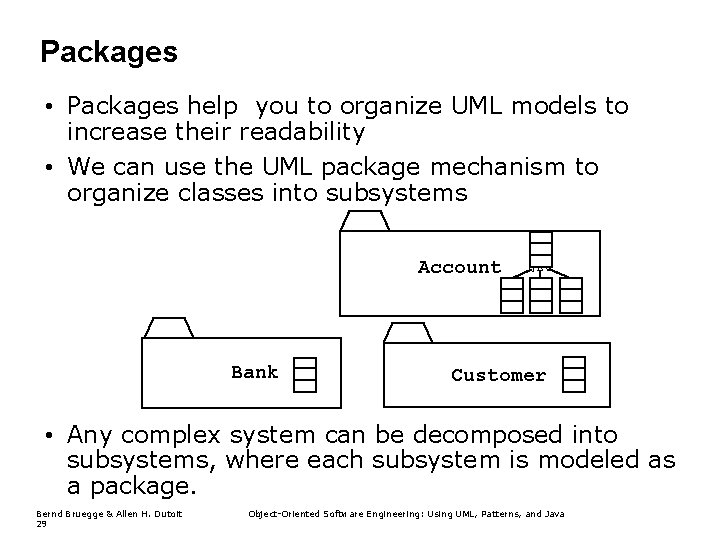 Packages • Packages help you to organize UML models to increase their readability • Packages • Packages help you to organize UML models to increase their readability •