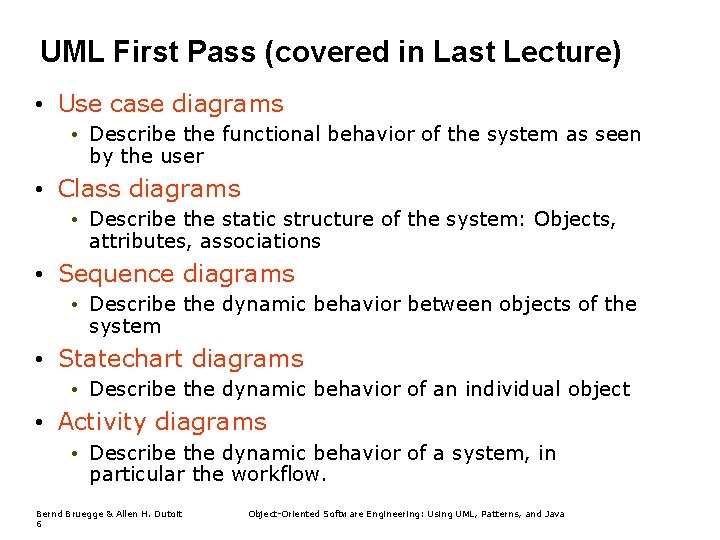 UML First Pass (covered in Last Lecture) • Use case diagrams • Describe the UML First Pass (covered in Last Lecture) • Use case diagrams • Describe the