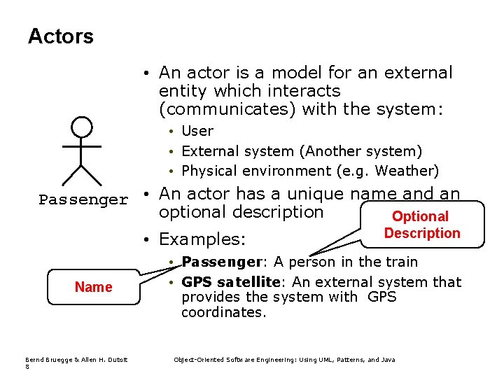 Actors • An actor is a model for an external entity which interacts (communicates) Actors • An actor is a model for an external entity which interacts (communicates)