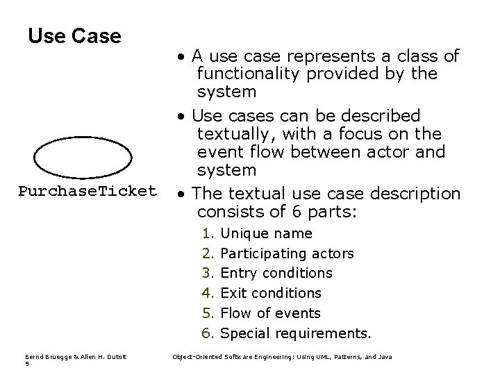 Use Case Purchase. Ticket • A use case represents a class of functionality provided Use Case Purchase. Ticket • A use case represents a class of functionality provided