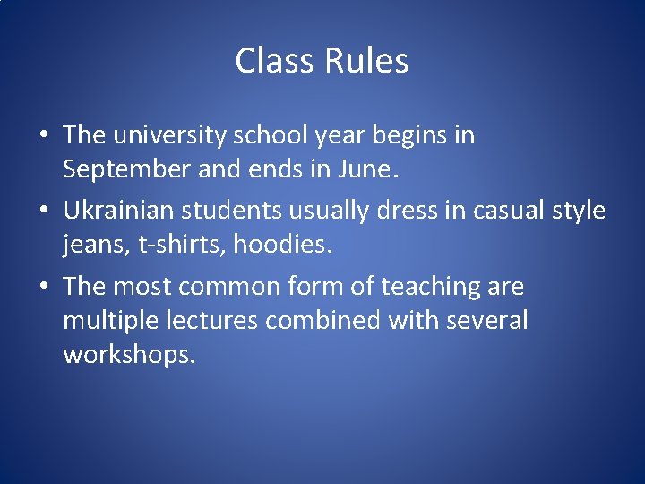Class Rules • The university school year begins in September and ends in June.