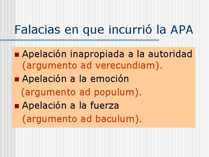 Falacias en que incurrió la APA Apelación inapropiada a la autoridad (argumento ad verecundiam).