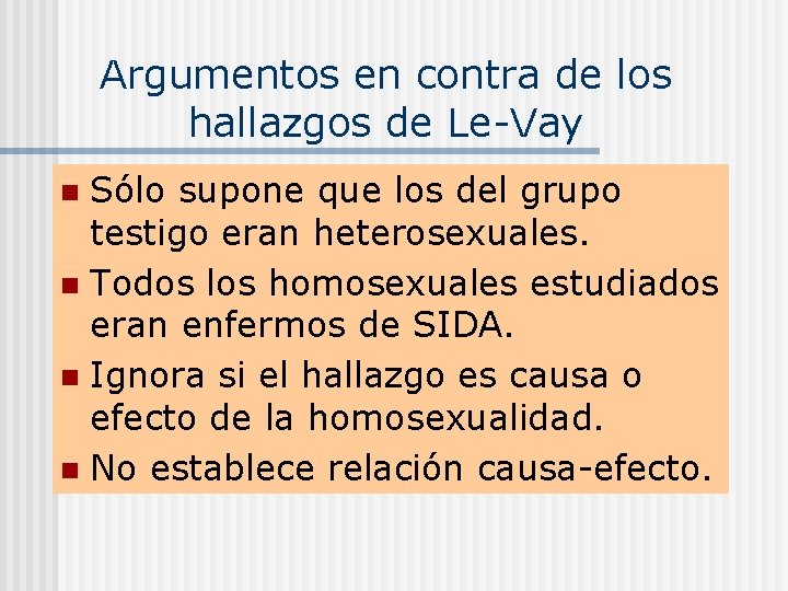 Argumentos en contra de los hallazgos de Le-Vay Sólo supone que los del grupo
