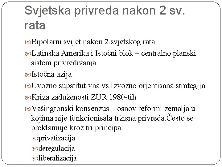 Svjetska privreda nakon 2 sv. rata Bipolarni svijet nakon 2. svjetskog rata Latinska Amerika