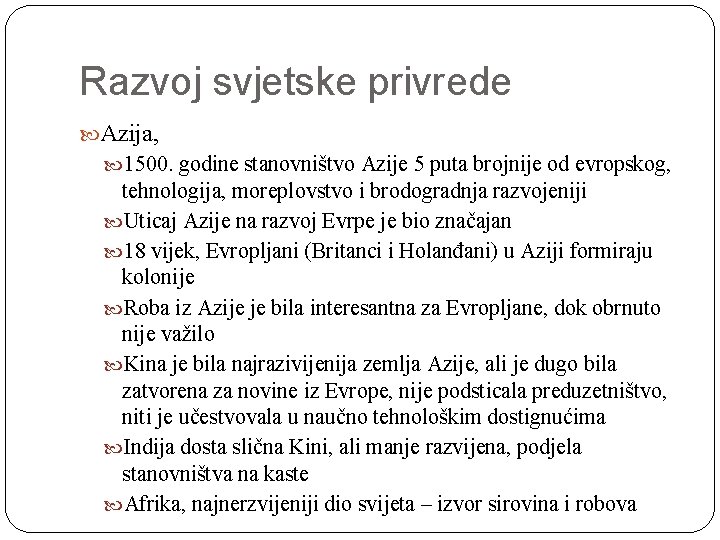 Razvoj svjetske privrede Azija, 1500. godine stanovništvo Azije 5 puta brojnije od evropskog, tehnologija,