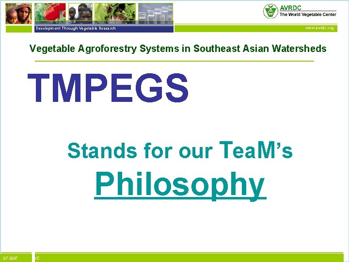 vegetables + development Development Through Vegetable Research www. avrdc. org Vegetable Agroforestry Systems in