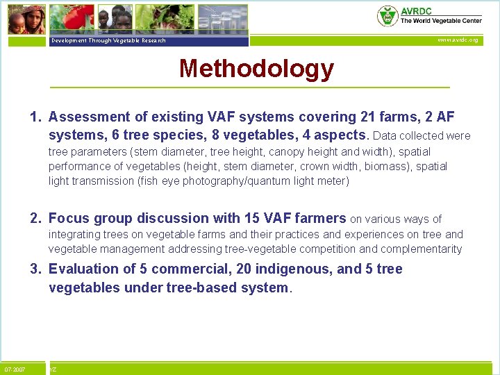 vegetables + development Development Through Vegetable Research www. avrdc. org Methodology 1. Assessment of