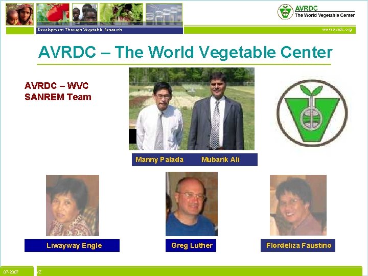 vegetables + development Development Through Vegetable Research www. avrdc. org AVRDC – The World