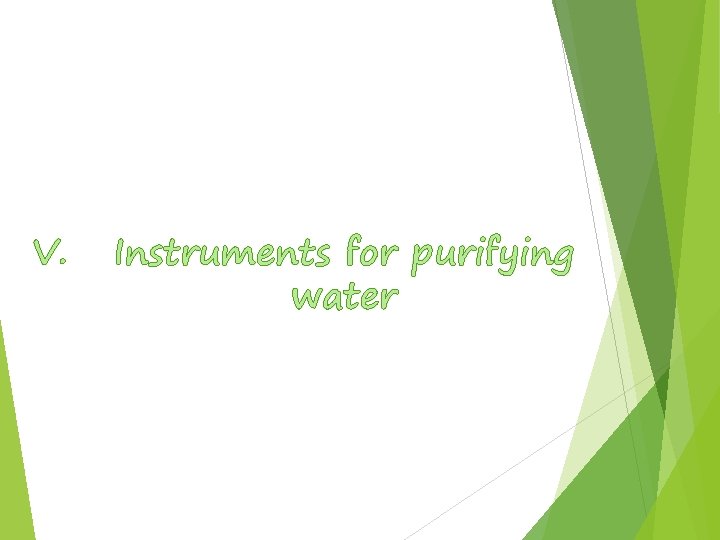 V. Instruments for purifying water 
