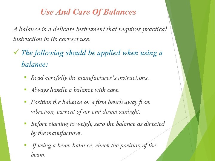 Use And Care Of Balances A balance is a delicate instrument that requires practical