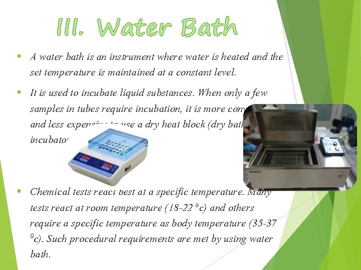 III. Water Bath § A water bath is an instrument where water is heated