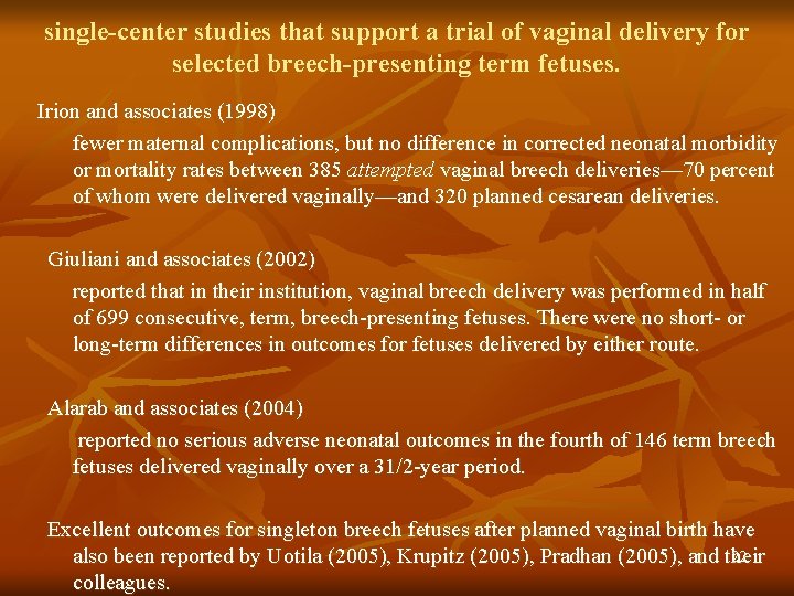 single-center studies that support a trial of vaginal delivery for selected breech-presenting term fetuses.