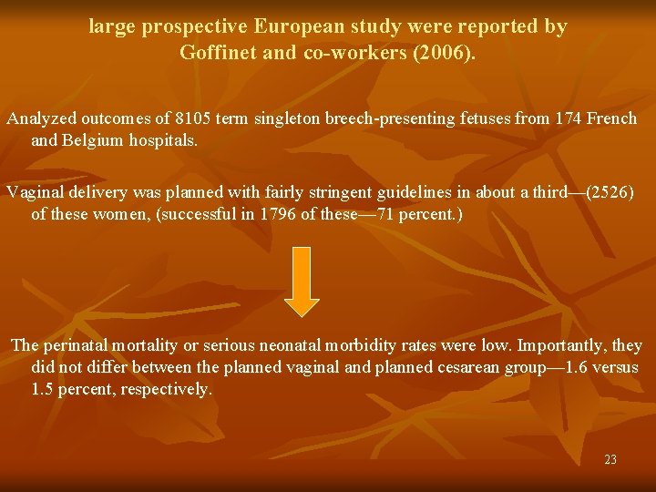 large prospective European study were reported by Goffinet and co-workers (2006). Analyzed outcomes of