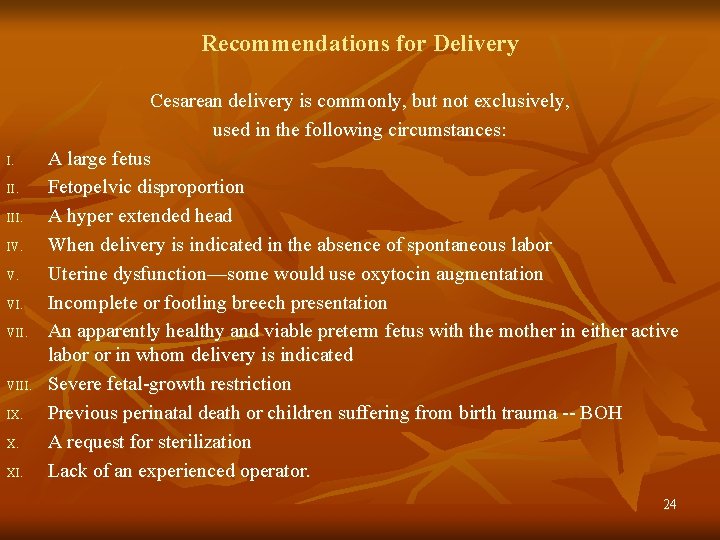 Recommendations for Delivery I. III. IV. V. VIII. IX. X. XI. Cesarean delivery is