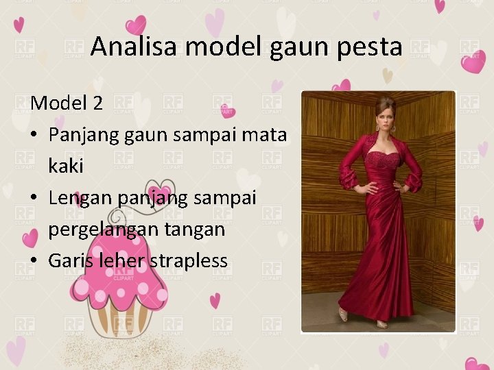 Analisa model gaun pesta Model 2 • Panjang gaun sampai mata kaki • Lengan