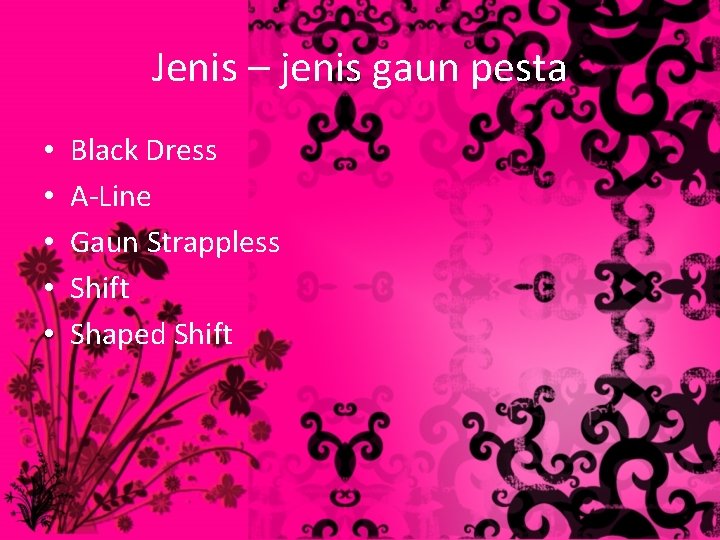 Jenis – jenis gaun pesta • • • Black Dress A-Line Gaun Strappless Shift