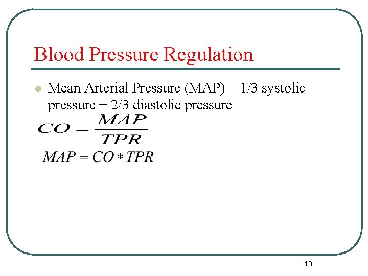 Blood Pressure Regulation l Mean Arterial Pressure (MAP) = 1/3 systolic pressure + 2/3