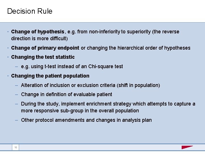 Decision Rule • Change of hypothesis, e. g. from non-inferiority to superiority (the reverse