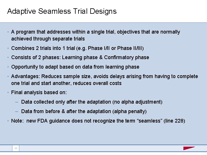 Adaptive Seamless Trial Designs • A program that addresses within a single trial, objectives