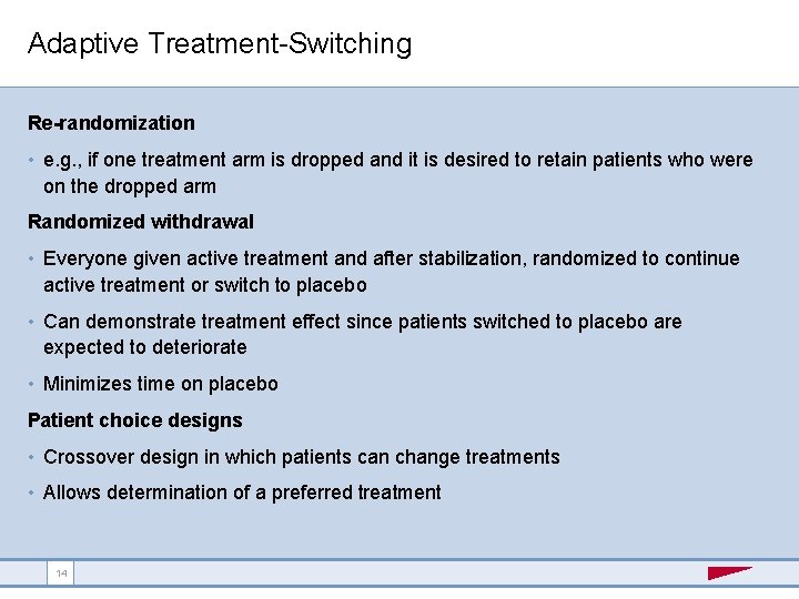 Adaptive Treatment-Switching Re-randomization • e. g. , if one treatment arm is dropped and