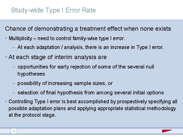 Study-wide Type I Error Rate Chance of demonstrating a treatment effect when none exists