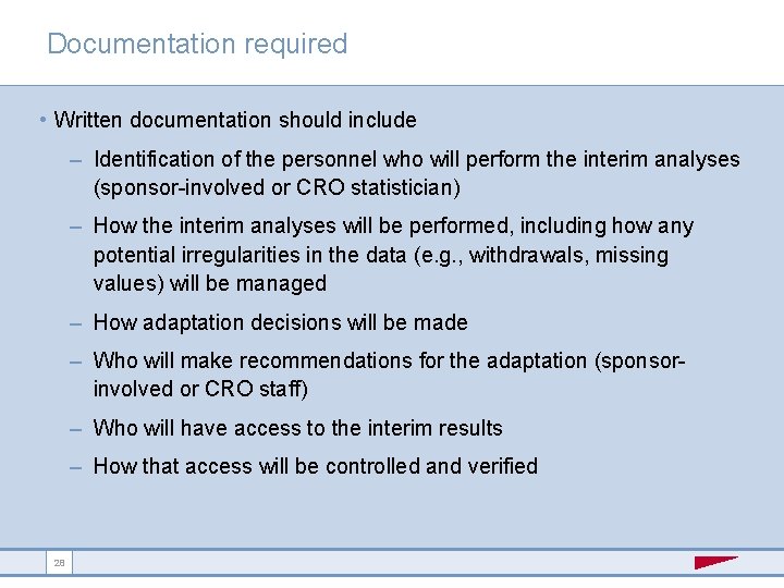 Documentation required • Written documentation should include – Identification of the personnel who will