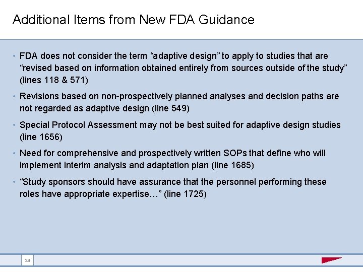 Additional Items from New FDA Guidance • FDA does not consider the term “adaptive