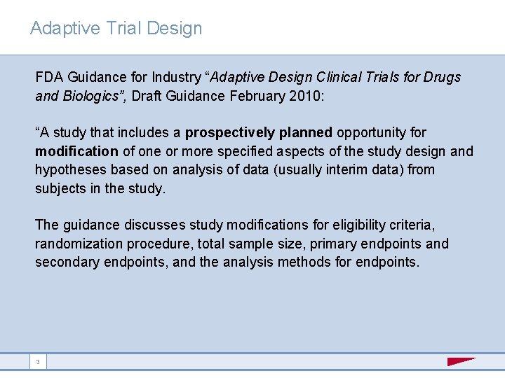 Adaptive Trial Design FDA Guidance for Industry “Adaptive Design Clinical Trials for Drugs and