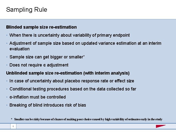 Sampling Rule Blinded sample size re-estimation • When there is uncertainty about variability of