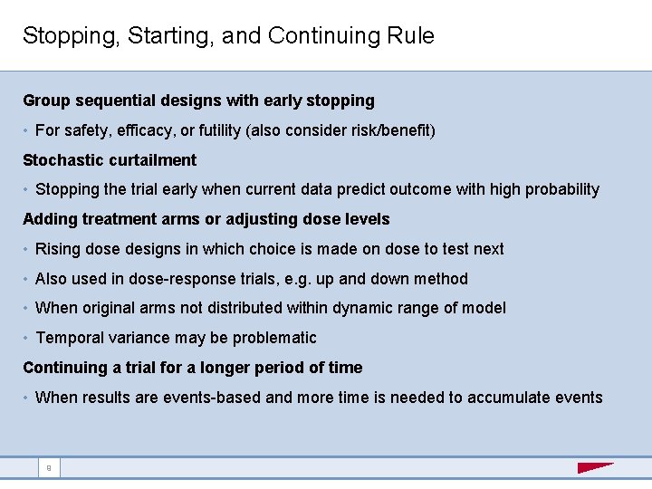 Stopping, Starting, and Continuing Rule Group sequential designs with early stopping • For safety,