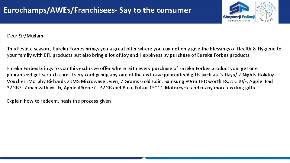 Eurochamps/AWEs/Franchisees- Say to the consumer Dear Sir/Madam This Festive season , Eureka Forbes brings