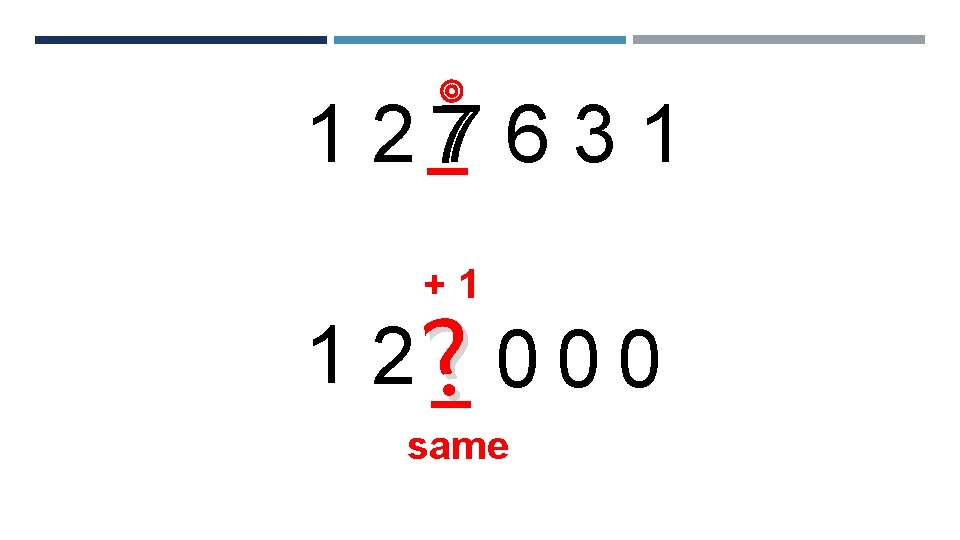 1 2 77 6 3 1 +1 1 2? 0 0 0 same 