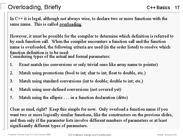 Overloading, Briefly C++ Basics 17 In C++ it is legal, although not always wise, Overloading, Briefly C++ Basics 17 In C++ it is legal, although not always wise,
