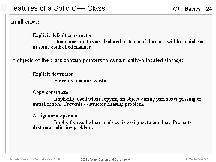 Features of a Solid C++ Class C++ Basics 24 In all cases: Explicit default Features of a Solid C++ Class C++ Basics 24 In all cases: Explicit default
