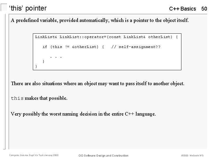 ‘this’ pointer C++ Basics 50 A predefined variable, provided automatically, which is a pointer ‘this’ pointer C++ Basics 50 A predefined variable, provided automatically, which is a pointer