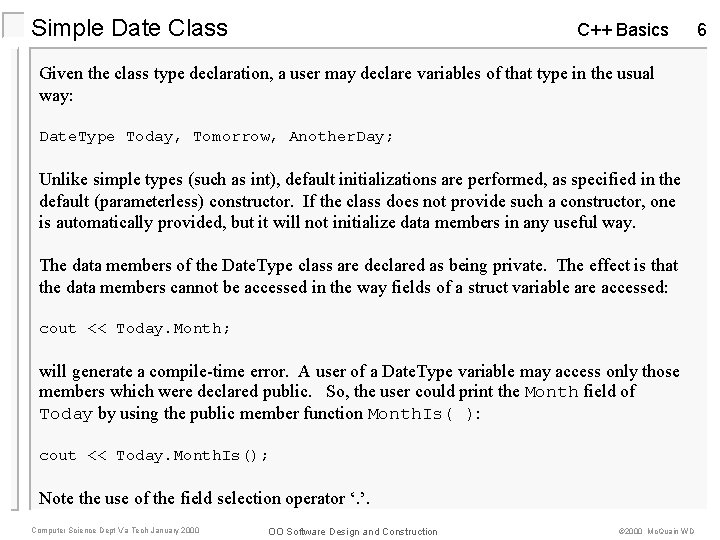 Simple Date Class C++ Basics Given the class type declaration, a user may declare Simple Date Class C++ Basics Given the class type declaration, a user may declare