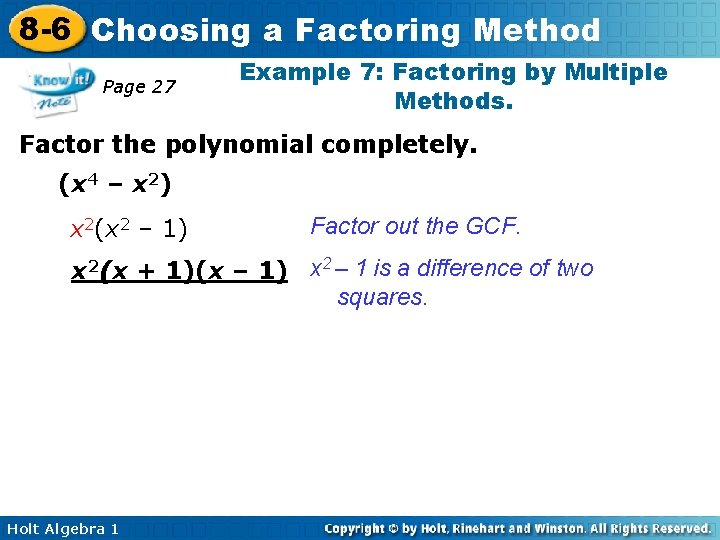 8 -6 Choosing a Factoring Method Page 27 Example 7: Factoring by Multiple Methods. 8 -6 Choosing a Factoring Method Page 27 Example 7: Factoring by Multiple Methods.