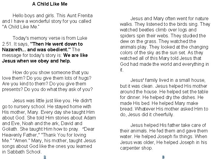 A Child Like Me Hello boys and girls. This Aunt Frenita and I have