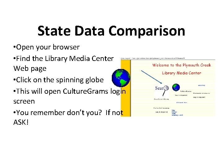 State Data Comparison • Open your browser • Find the Library Media Center Web