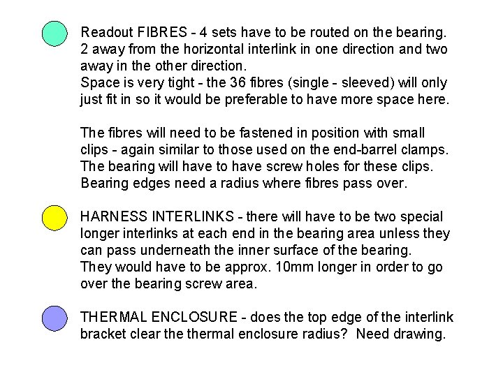 Readout FIBRES - 4 sets have to be routed on the bearing. 2 away