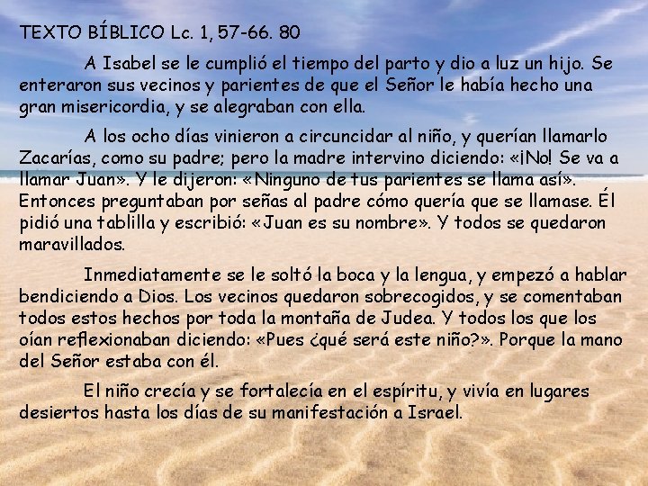 TEXTO BÍBLICO Lc. 1, 57 -66. 80 A Isabel se le cumplió el tiempo