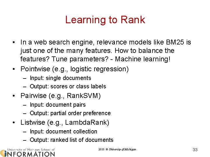 Learning to Rank • In a web search engine, relevance models like BM 25