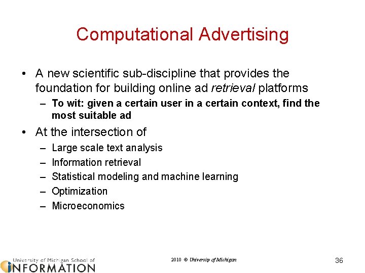 Computational Advertising • A new scientific sub-discipline that provides the foundation for building online