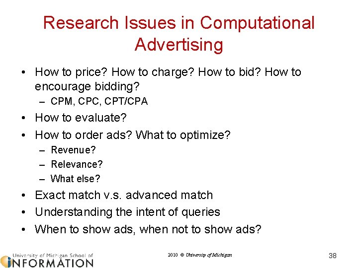 Research Issues in Computational Advertising • How to price? How to charge? How to