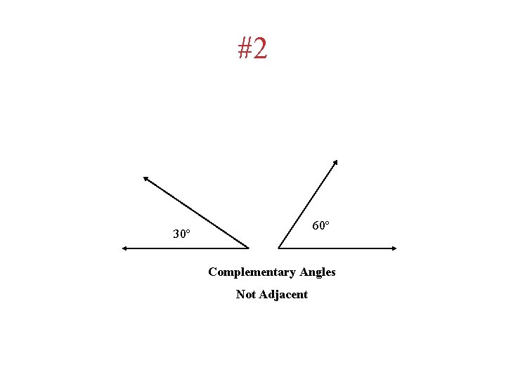 #2 60º 30º Complementary Angles Not Adjacent 